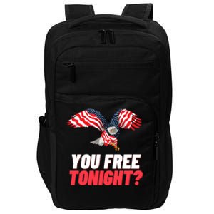 4th Of July You Free Tonight Funny Gift Impact Tech Backpack