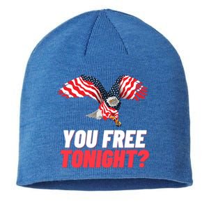 4th Of July You Free Tonight Funny Gift Sustainable Beanie