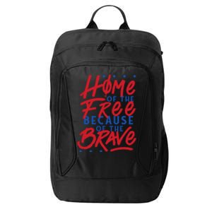 4th Of July Outfits Home Of The Free Because Of The Brave Meaningful Gift City Backpack