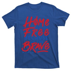 4th Of July Outfits Home Of The Free Because Of The Brave Meaningful Gift T-Shirt