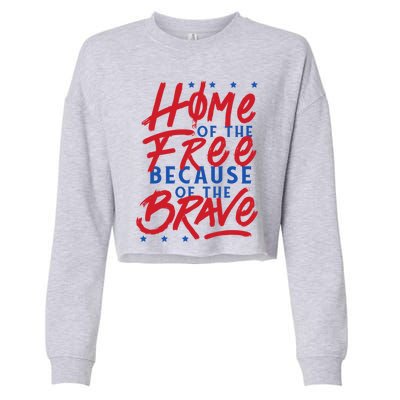 4th Of July Outfits Home Of The Free Because Of The Brave Meaningful Gift Cropped Pullover Crew