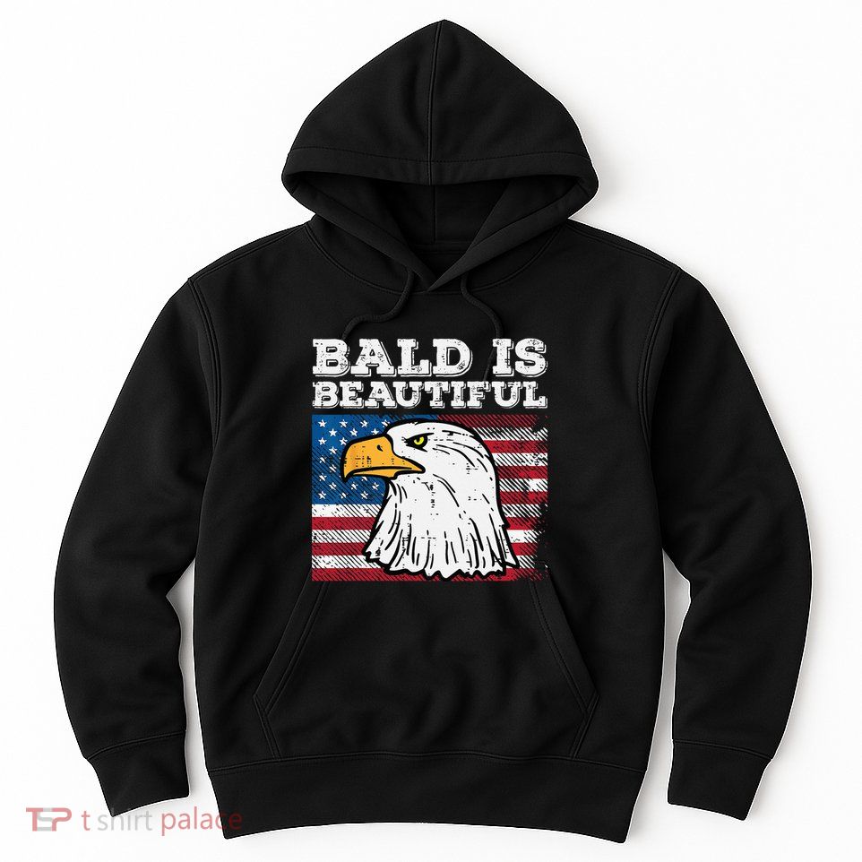 4th Of July Bald Is Beautiful Eagle Patriotic Hoodie