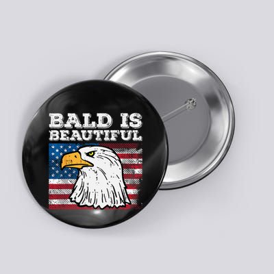 4th Of July Bald Is Beautiful Eagle Patriotic Button