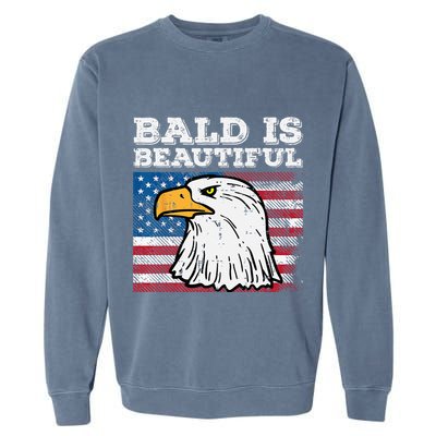 4th Of July Bald Is Beautiful Eagle Patriotic Garment-Dyed Sweatshirt