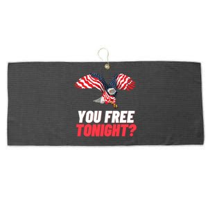 4th Of July You Free Tonight Funny Gift Large Microfiber Waffle Golf Towel