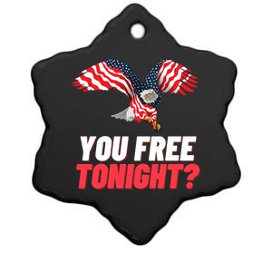 4th Of July You Free Tonight Funny Gift Ceramic Star Ornament