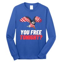 4th Of July You Free Tonight Funny Gift Long Sleeve Shirt