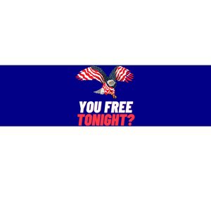 4th Of July You Free Tonight Funny Gift Bumper Sticker