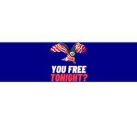 4th Of July You Free Tonight Funny Gift Bumper Sticker