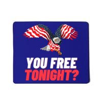 4th Of July You Free Tonight Funny Gift Mousepad