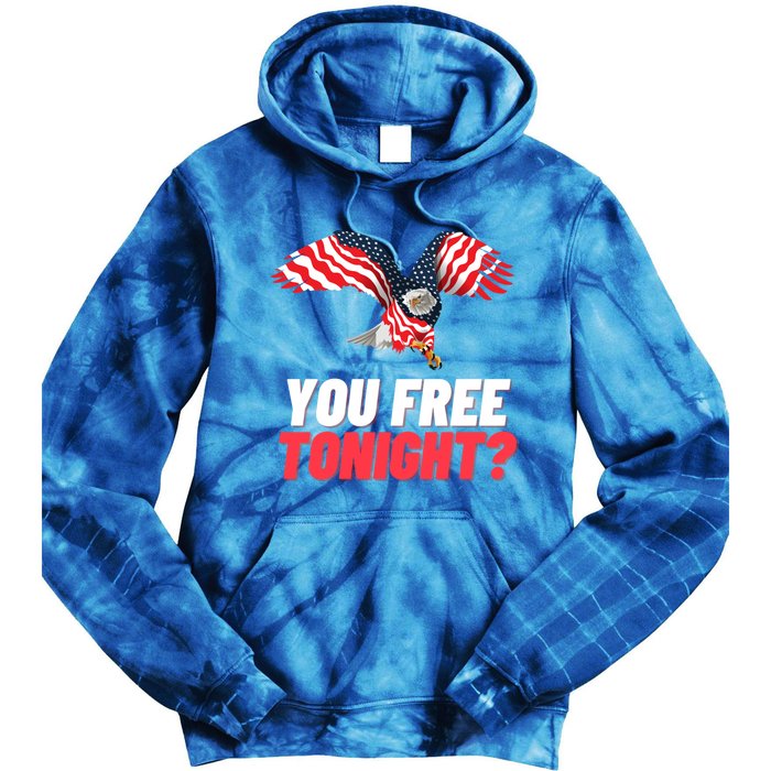 4th Of July You Free Tonight Funny Gift Tie Dye Hoodie