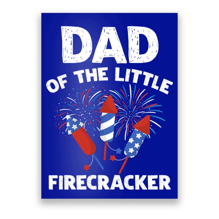 4th Of July Birthday Dad Of The Little Firecracker Funny Gift Meaningful Gift Poster