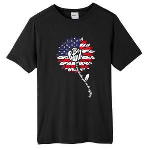 4th Of July Be Kind Sunflower Red White And Blue Tall Fusion ChromaSoft Performance T-Shirt