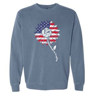 4th Of July Be Kind Sunflower Red White And Blue Garment-Dyed Sweatshirt