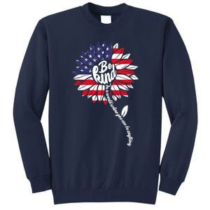 4th Of July Be Kind Sunflower Red White And Blue Tall Sweatshirt