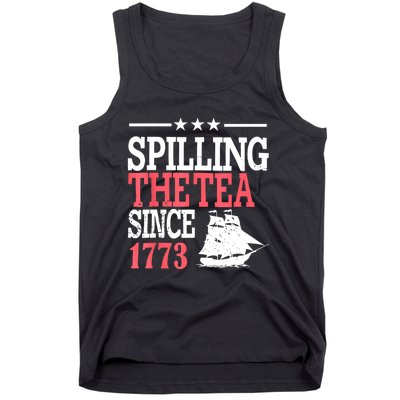 4th Of July Spilling The Tea Since 1773 Tank Top