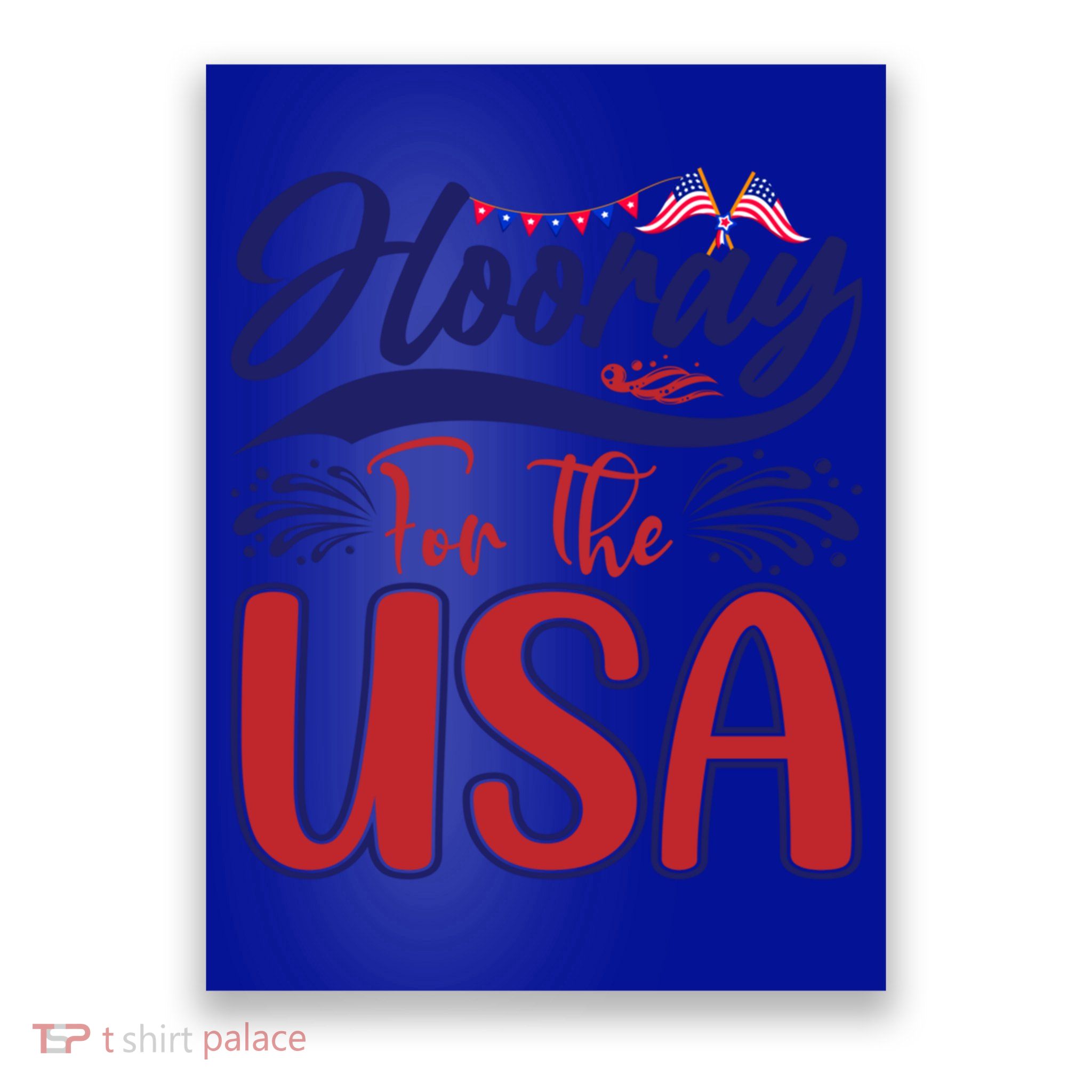 4th Of July Hooray For The Usa Patriotic Gift Poster