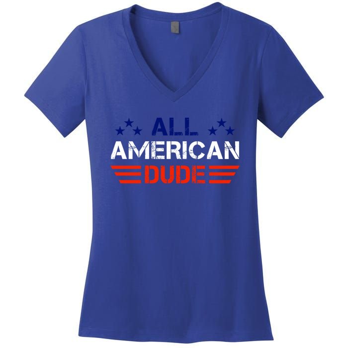 4th Of July Gift All American Dude Gift Women's V-Neck T-Shirt