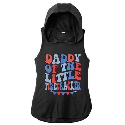 4th Of July Birthday Dad Daddy Of The Little Firecracker T Gift Ladies PosiCharge Tri-Blend Wicking Draft Hoodie Tank