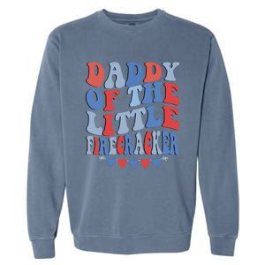 4th Of July Birthday Dad Daddy Of The Little Firecracker T Gift Garment-Dyed Sweatshirt