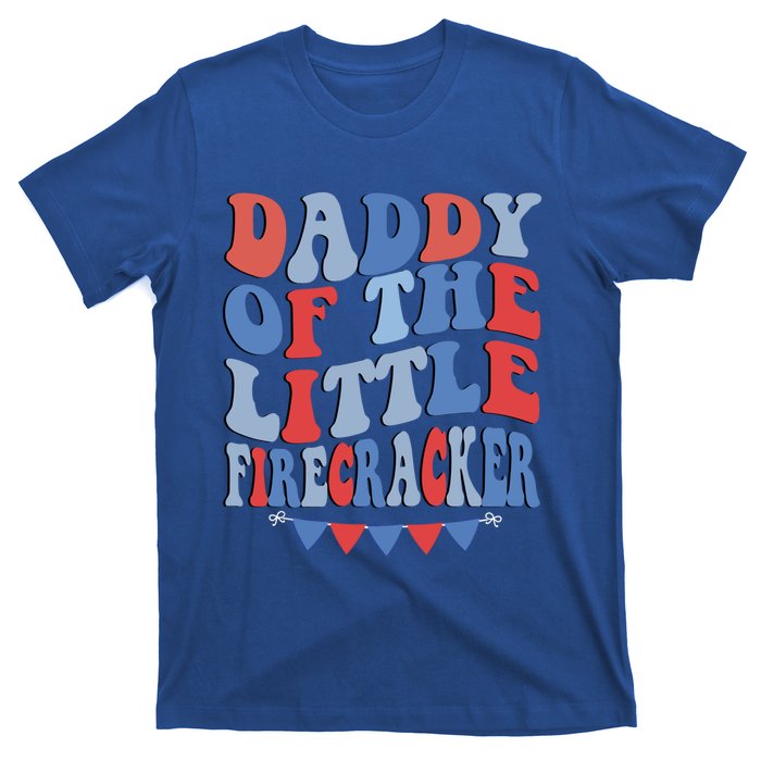 4th Of July Birthday Dad Daddy Of The Little Firecracker T Gift T-Shirt