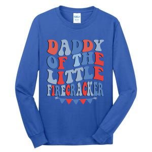 4th Of July Birthday Dad Daddy Of The Little Firecracker T Gift Tall Long Sleeve T-Shirt