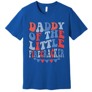 4th Of July Birthday Dad Daddy Of The Little Firecracker T Gift Premium T-Shirt