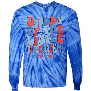 4th Of July Birthday Dad Daddy Of The Little Firecracker T Gift Tie-Dye Long Sleeve Shirt