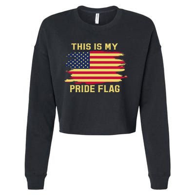 4th of July This Is My Pride Flag USA American Patriotic Cropped Pullover Crew