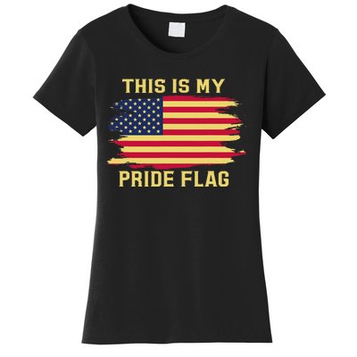 4th of July This Is My Pride Flag USA American Patriotic Women's T-Shirt