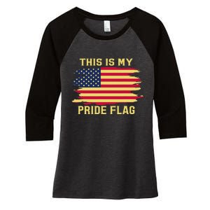 4th of July This Is My Pride Flag USA American Patriotic Women's Tri-Blend 3/4-Sleeve Raglan Shirt