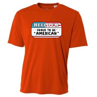 4th Of July Retro Hello Im Proud To Be American Gift Cooling Performance Crew T-Shirt