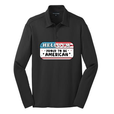 4th Of July Retro Hello Im Proud To Be American Gift Silk Touch Performance Long Sleeve Polo