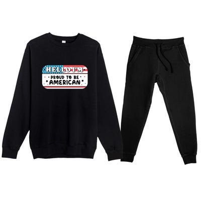 4th Of July Retro Hello Im Proud To Be American Gift Premium Crewneck Sweatsuit Set