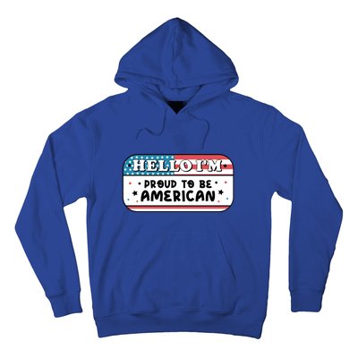 4th Of July Retro Hello Im Proud To Be American Gift Hoodie