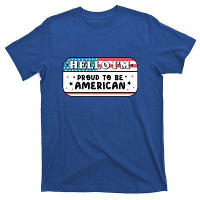 4th Of July Retro Hello Im Proud To Be American Gift T-Shirt