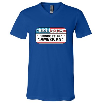 4th Of July Retro Hello Im Proud To Be American Gift V-Neck T-Shirt