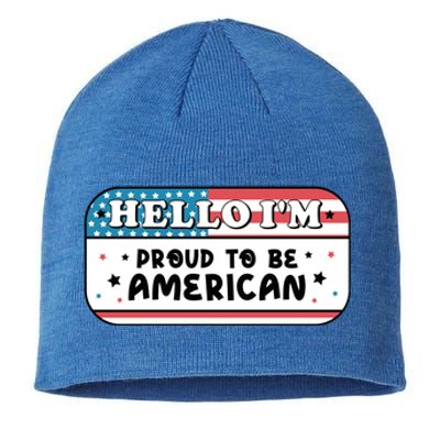 4th Of July Retro Hello Im Proud To Be American Gift Sustainable Beanie