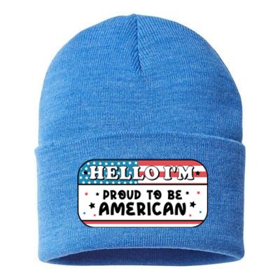 4th Of July Retro Hello Im Proud To Be American Gift Sustainable Knit Beanie