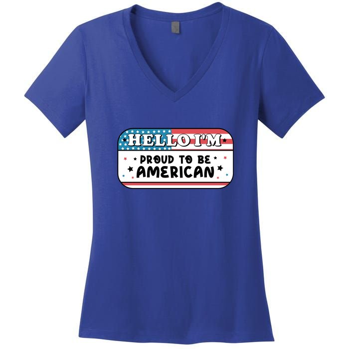 4th Of July Retro Hello Im Proud To Be American Gift Women's V-Neck T-Shirt