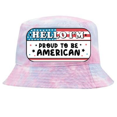 4th Of July Retro Hello Im Proud To Be American Gift Tie-Dyed Bucket Hat