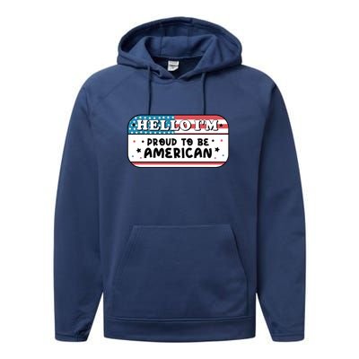 4th Of July Retro Hello Im Proud To Be American Gift Performance Fleece Hoodie