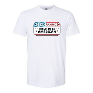 4th Of July Retro Hello Im Proud To Be American Gift Softstyle® CVC T-Shirt