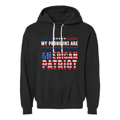 4th Of July My Pronouns Are American Patriot Vintage Design Garment-Dyed Fleece Hoodie