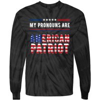 4th Of July My Pronouns Are American Patriot Vintage Design Tie-Dye Long Sleeve Shirt