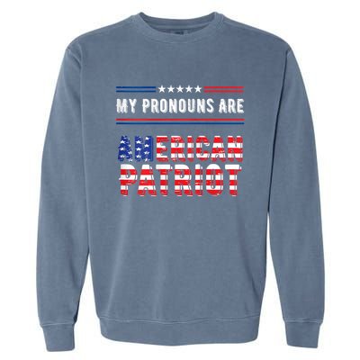 4th Of July My Pronouns Are American Patriot Vintage Design Garment-Dyed Sweatshirt