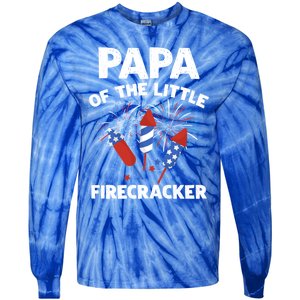 4th Of July Birthday Papa Of The Little Firecracker Funny Gift Tie-Dye Long Sleeve Shirt