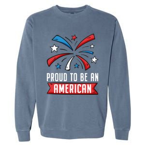 4th Of July Independence Day 1976 Proud To Be An American Gift Garment-Dyed Sweatshirt