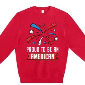 4th Of July Independence Day 1976 Proud To Be An American Gift Premium Crewneck Sweatshirt