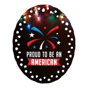 4th Of July Independence Day 1976 Proud To Be An American Gift Ceramic Oval Ornament